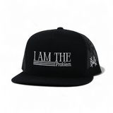 I Am The Problem Snapback Hat