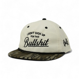 I Didn't Sign Up For This Bullshit Snapback Hat