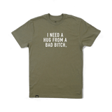 I Need a Hug from a Bad Bitch T-Shirt