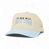 My Dad Will Kill You Snapback Hat